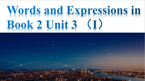 Book2 Unit3 Words and expressions I